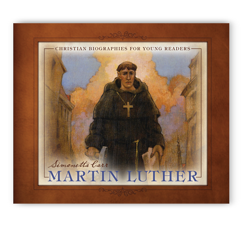 Martin Luther - Christian Biographies For Young Readers (Hardcover)