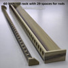 60 inch rod rack with 29 spaces for rods
unfinished poplar