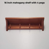 16 inch mahogany shelf with 4 pegs