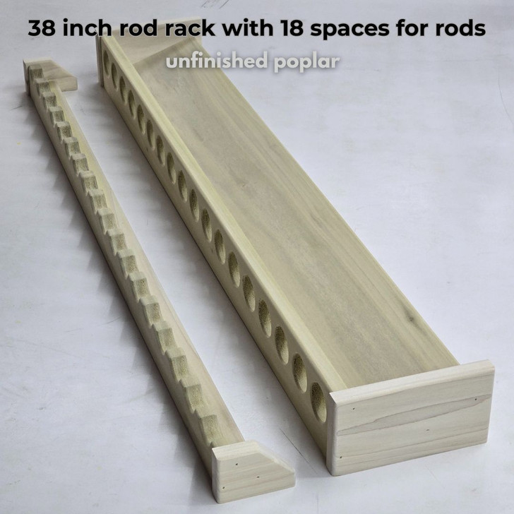 38 inch rod rack with 18 spaces for rods
unfinished poplar
