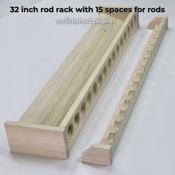32 inch rod rack with 15 spaces for rods
unfinished poplar