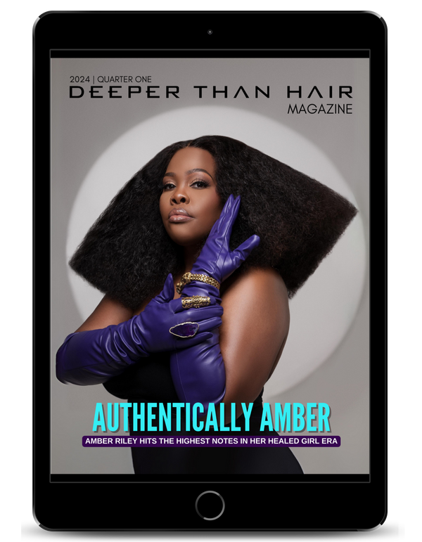 Deeper Than Hair Magazine -Quarter 1 Digital View 