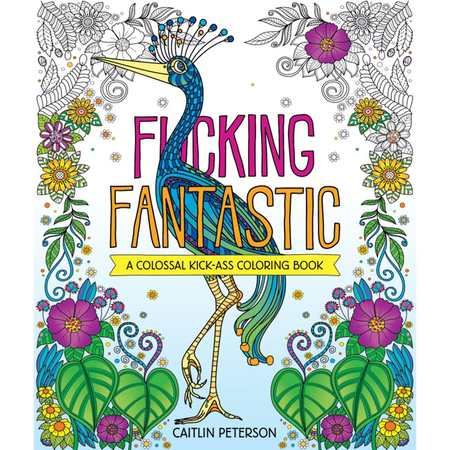 F*CKING FANTASTIC COLOSSAL KICK ASS COLORING BOOK
