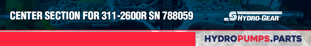 Center Section for 311-2600R SN 788059