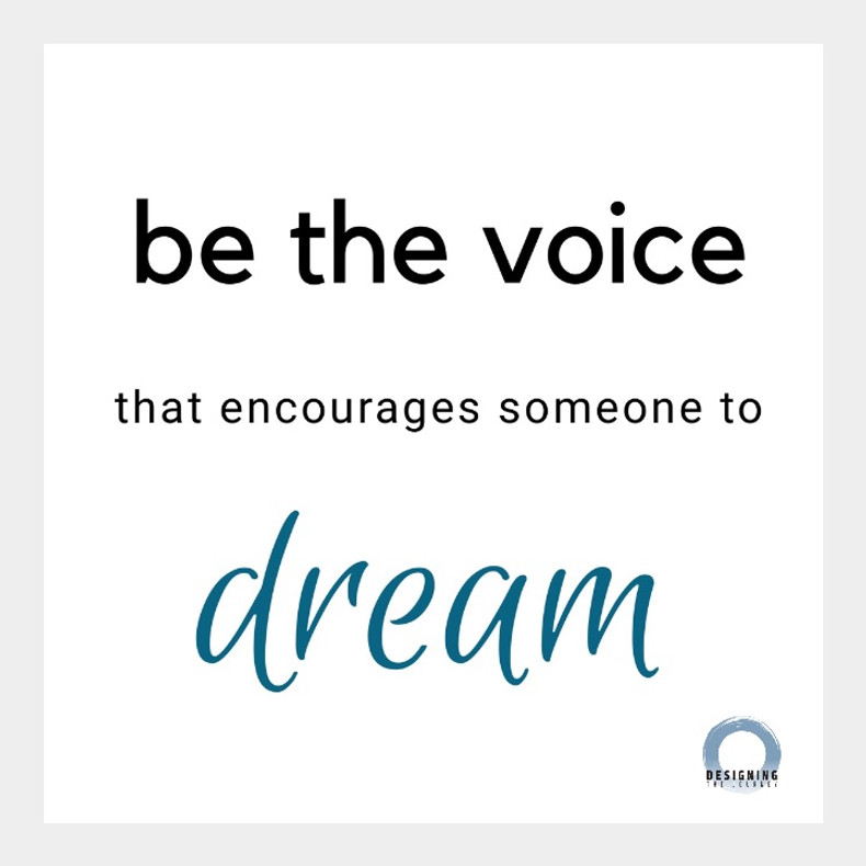 Encourage Others to Dream