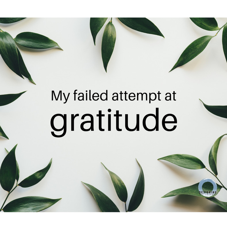 My failed attempt at gratitude.