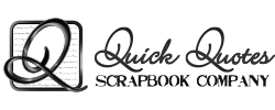 Quick Quotes Scrapbook Company