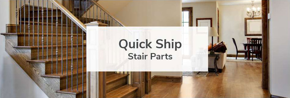 Quick Ship Stair Parts