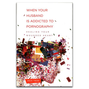 When Your Husband Is Addicted To Pornography. Front cover