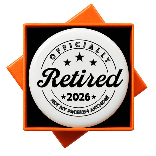 2026 Retiree Gift Button Pin: Officially Retired 2.3 Inch Badge