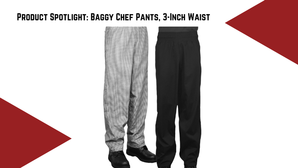 Product Spotlight: Baggy Chef Pants, 3-Inch Waist
