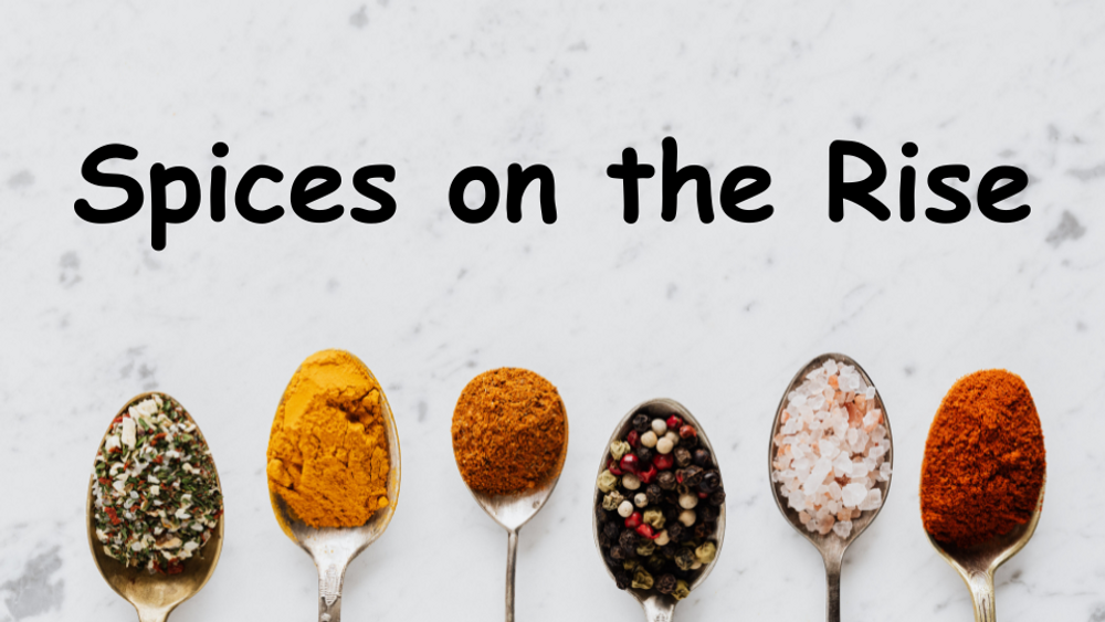 Spices on the Rise Spices on the Rise