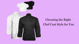 Choosing the Right Chef Coat Style for You