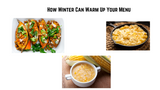 How Winter Can Warm Up Your Menu