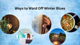 Ways to Ward Off Winter Blues