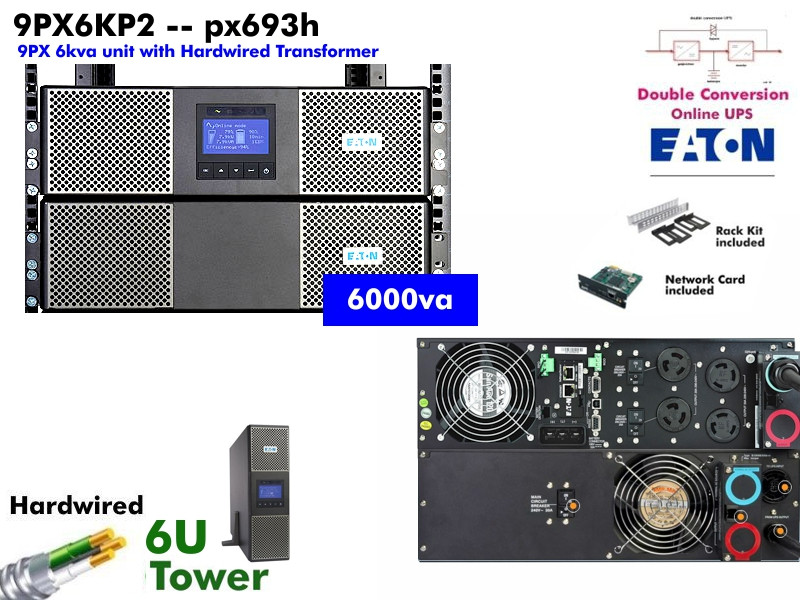 Uppy 9PX6KP2 ~ 6000va Eaton 9PX (200240v -6U hardwired Online