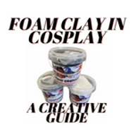 Mastering the Art of Foam Clay in Cosplay: A Creative Guide 