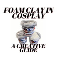 Mastering the Art of Foam Clay in Cosplay: A Creative Guide  Mastering the Art of Foam Clay in Cosplay: A Creative Guide