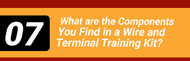 What are the Components You Find in a Wire and Terminal Training Kit?