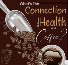 What's the connection between health and Coffee?