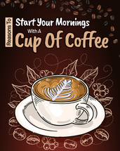 Reasons to Start your Mornings with a Cup of Coffee