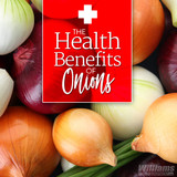 The Health Benefits of Onions!