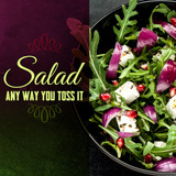 Salad, Anyway You Toss It