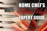 Home Chef's Kitchen Knife Expert Guide
