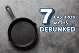 What are Common Misconceptions About Cooking with Cast Iron?
