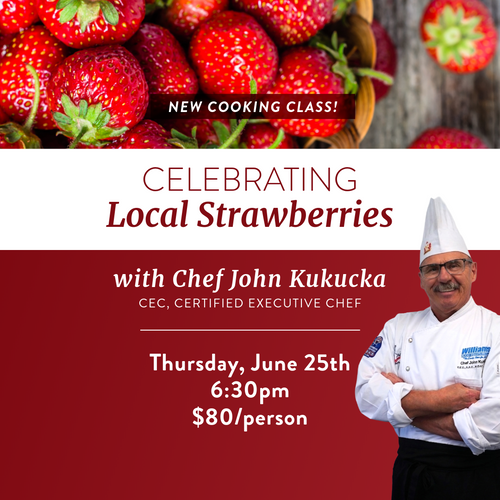 Cooking Class - Thurs, June 25th: Celebrating Local Strawberries