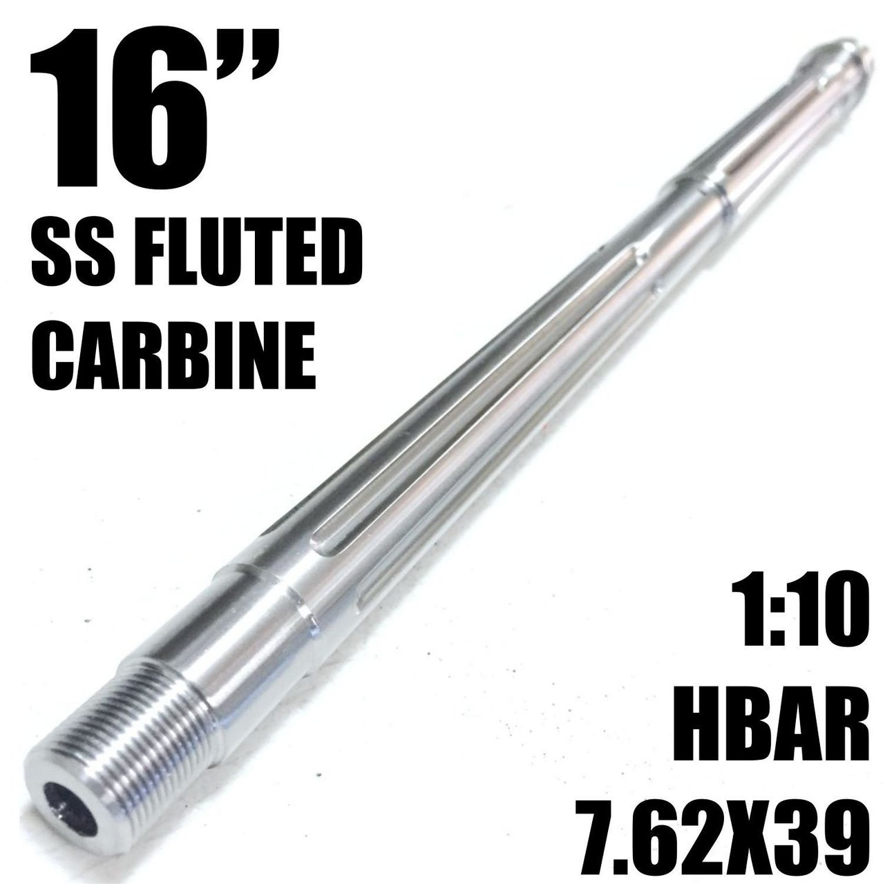 16" , HB, 1:10, 7.62x39, STAINLESS STRAIGHT FLUTED BARREL | 7.62X39