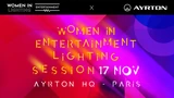 Don’t miss the 5th Women in Entertainment Lighting Session at Ayrton HQ