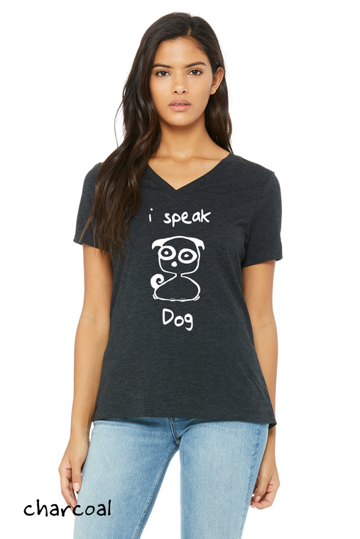 I Speak Dog - Women's Relaxed V-Neck Tri