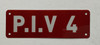 PIV Number 4  - Post Indicator Valve number 4   (REFLECTIVE, Red, ALUMINIUM MATERIAL,,RUST FREE)