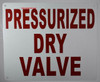 PRESSURIZED Dry Valve Sign, Engineer Grade Reflective Aluminum Sign