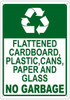 FLATTENED CARDBOARD AND PAPER NO GARBAGE