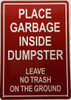 Place Garbage inside Dumpster Leave no trash on the ground
