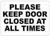 PLEASE KEEP DOOR CLOSED AT ALL