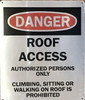 RESIDENTIAL BUILDING ROOF ACCESS AUTHORIZED PERSONS ONLY CLIMBING, SITTING OR WALKING ON ROOF IS PROHIBITED SIGN sign