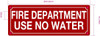 HPD FIRE DEPARTMENT USE NO WATER SIGN