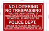 FD NO LOITERING NO TRESPASSING POLICE DEPT. SIGN