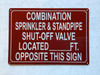 COMBINATION SPRINKLER AND STANDPIPE SHUT OFF VALVE LOCATED FEET OPPOSITE THIS SAFETY SIGN SAFETY SIGN