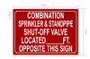 FD COMBINATION SPRINKLER AND STANDPIPE SHUT OFF VALVE LOCATED FEET OPPOSITE THIS SIGN SIGN