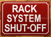 RACK SYSTEM SHUT-OFF SIGN