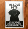 NYC NO PETS ALLOWED SIGN "WE LOVE PETS BUT ONLY SERVICE ANIMALS ALLOWED IN FOOD SERVICE FACILTIES" SIGN