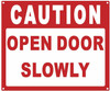 CAUTION OPEN DOOR SLOWLY SIGN (red/white,ALUMINUM
