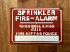 FD SPRINKLER FIRE ALARM WHEN BELL RING CALL FIRE DEPT OR POLICE SIGN
