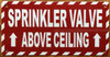 SPRINKLER VALVE ABOVE CEILING SIGN
