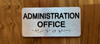 Administration Office Sign with Raised Letters & Grade 2 Safety Sign