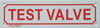 TEST VALVE SIGN (WHITE, ALUMINUM SIGNS